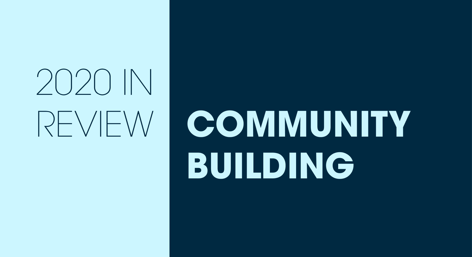 2020 in Review: Community Building