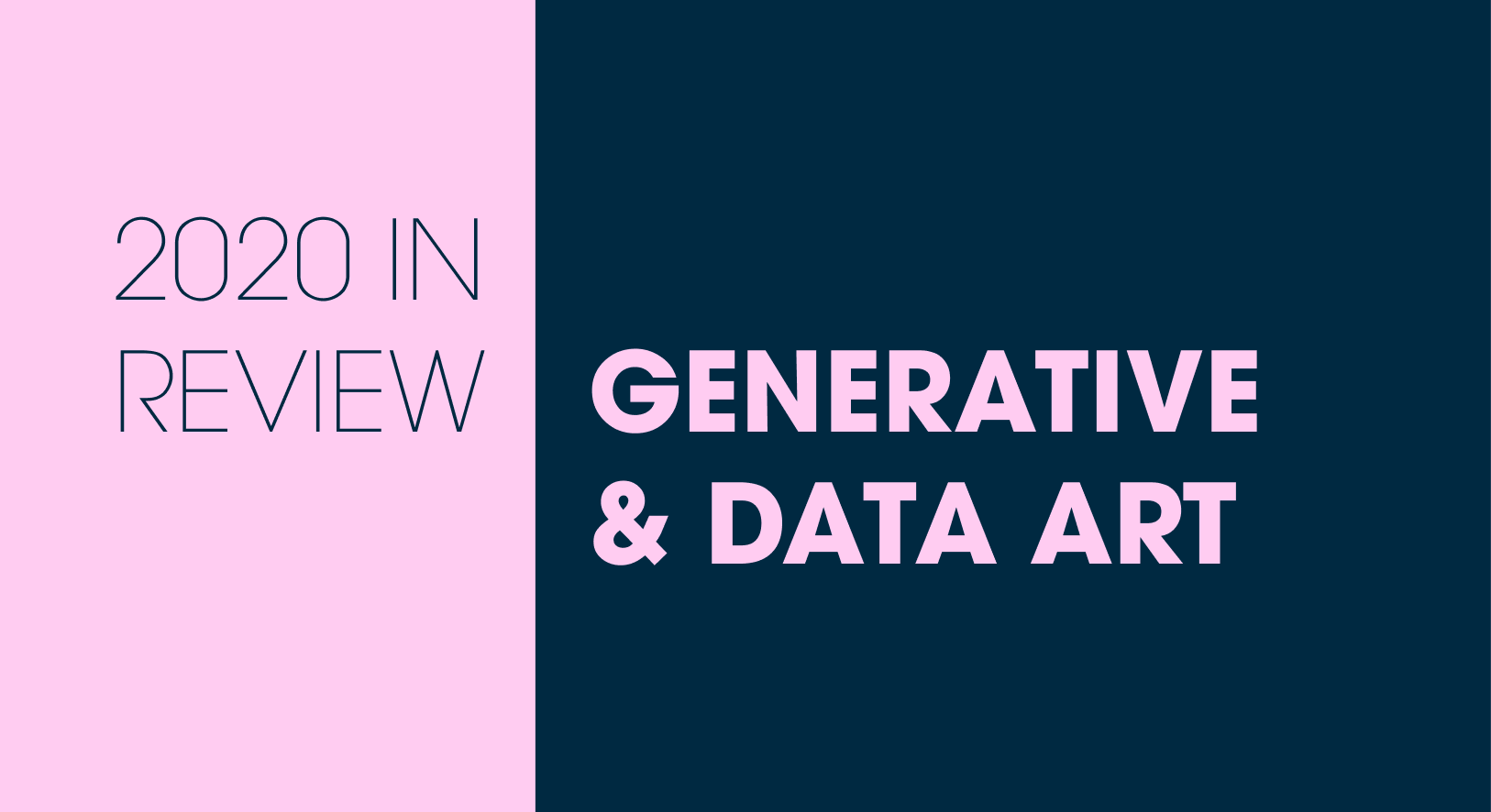 2020 in Review: Generative & Data Art